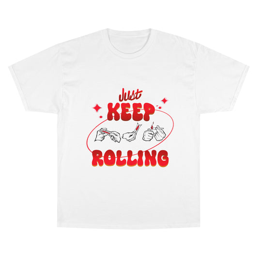 Just Keep Rolling T-Shirt